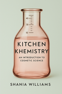 Kitchen Khemistry : E-book , Introduction Into Cosmetic Chemistry